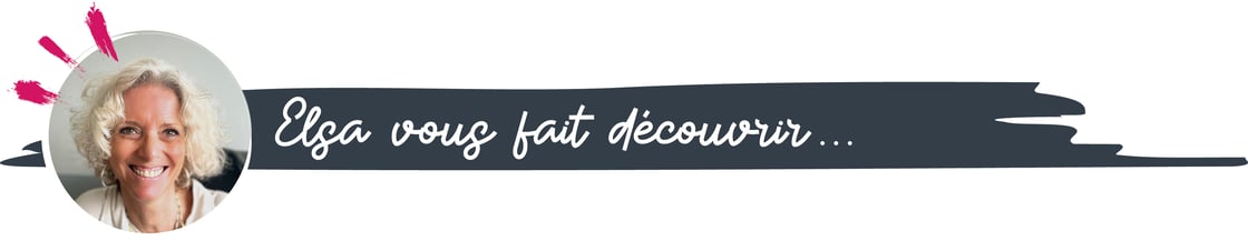 Elsa vous fait découvrir